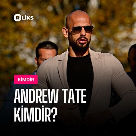 Andrew Tate Kimdir? Kariyeri ve Yaşamı