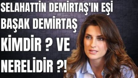 Başak Demirtaş Kimdir? Hakkındaki Tüm Bilgiler