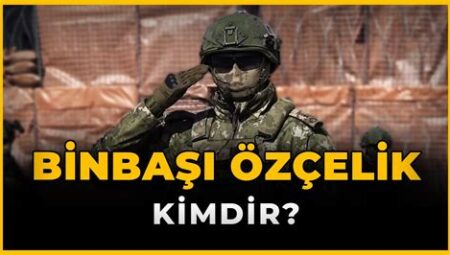 Binbaşı Özçelik Kimdir? Tüm Detaylar ve Bilgiler