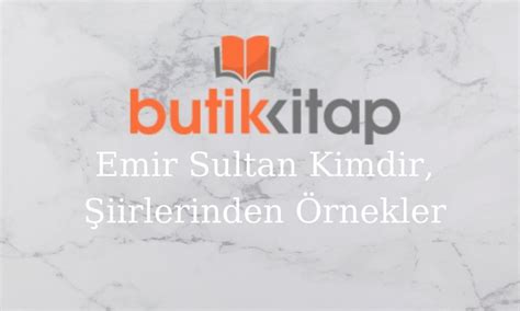 Emir Sultan Kimdir? Özgeçmişi ve Detaylı İnceleme