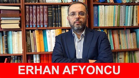 Erhan Afyoncu Kimdir? Özgeçmişi ve Detaylı İnceleme