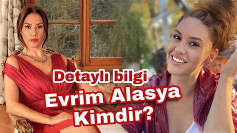 Evrim Alasya Kimdir? Özgeçmişi ve Detaylı İnceleme