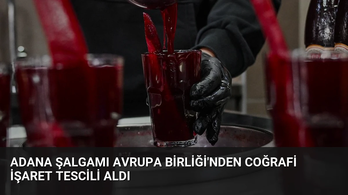 Adana Şalgamı Avrupa Birliği’nden Coğrafi İşaret Tescili Aldı