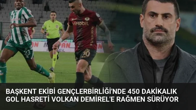 Başkent ekibi Gençlerbirliği’nde 450 dakikalık gol hasreti Volkan Demirel’e rağmen sürüyor