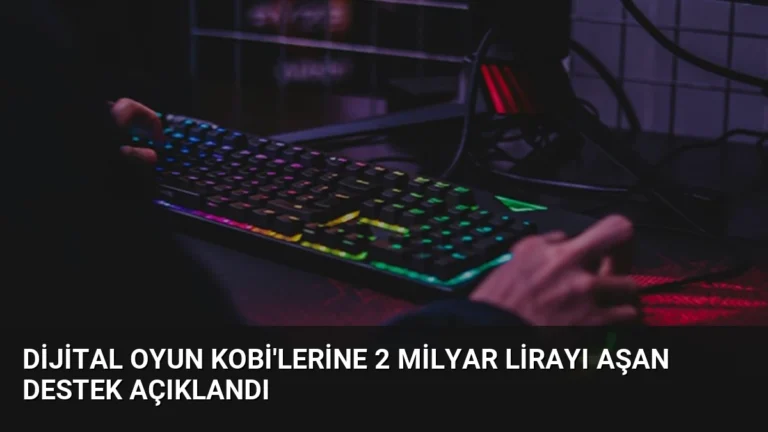 Dijital Oyun KOBİ’lerine 2 Milyar Lirayı Aşan Destek Açıklandı