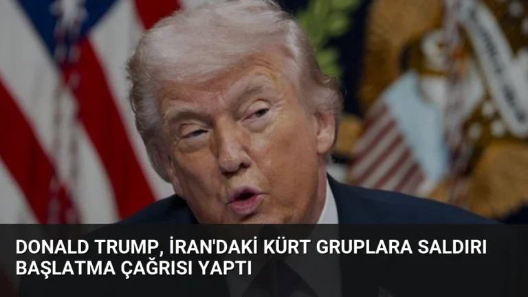 Donald Trump, İran’daki Kürt Gruplara Saldırı Başlatma Çağrısı Yaptı