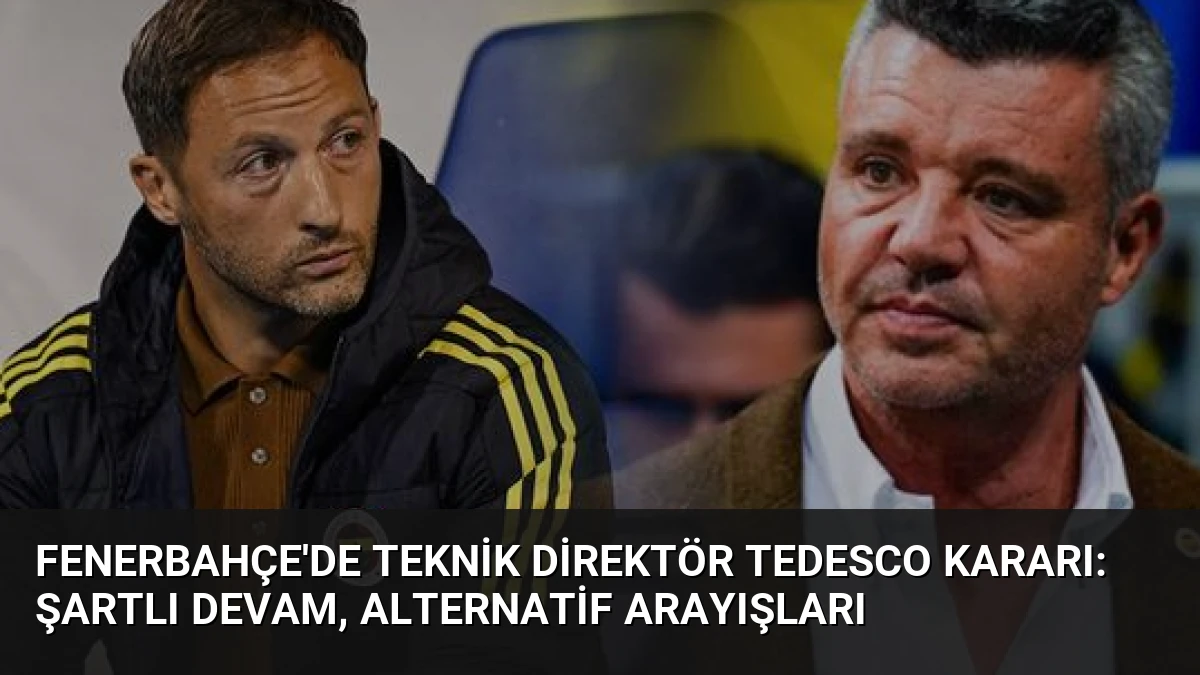Fenerbahçe’de Teknik Direktör Tedesco Kararı: Şartlı Devam, Alternatif Arayışları