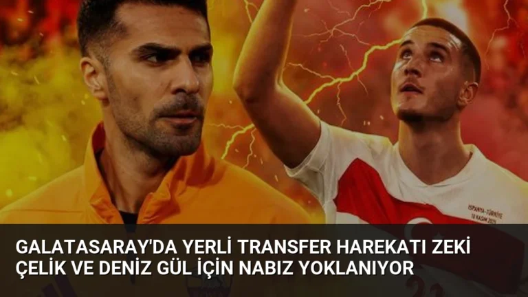 Galatasaray’da Yerli Transfer Harekatı Zeki Çelik ve Deniz Gül İçin Nabız Yoklanıyor