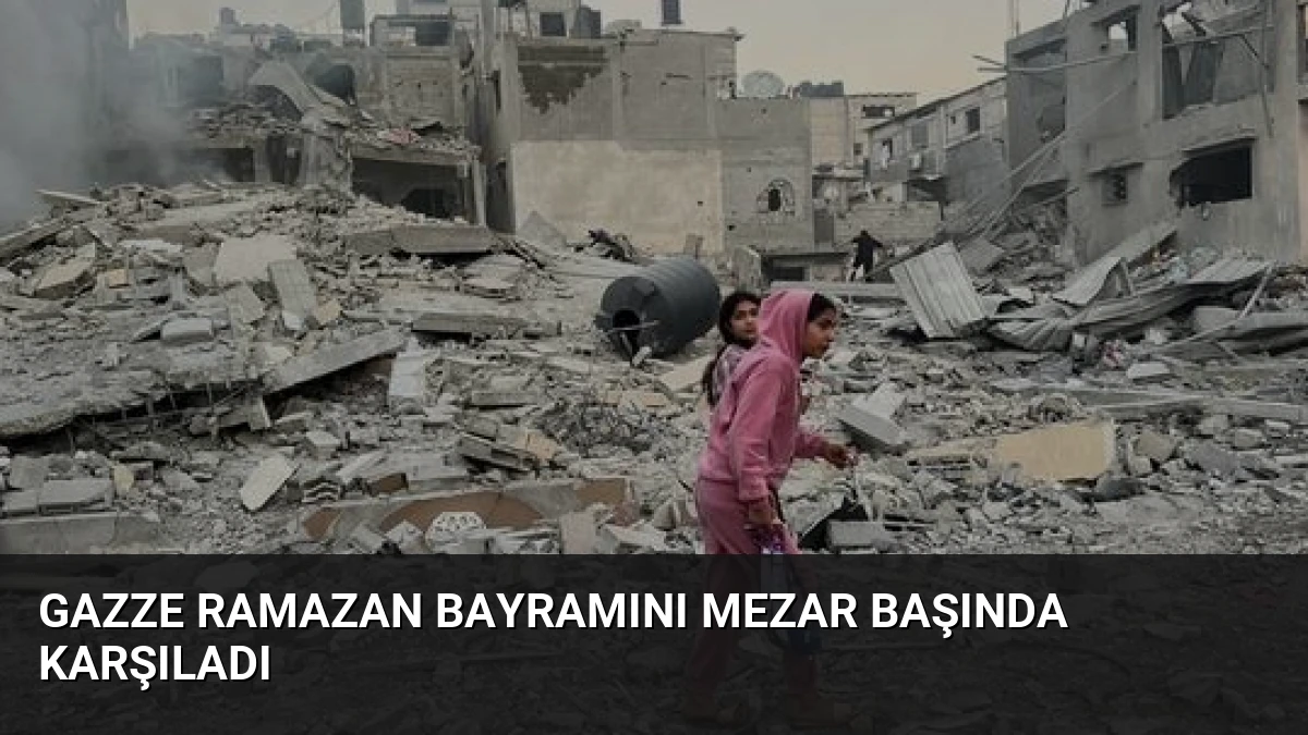 Gazze Ramazan Bayramını Mezar Başında Karşıladı