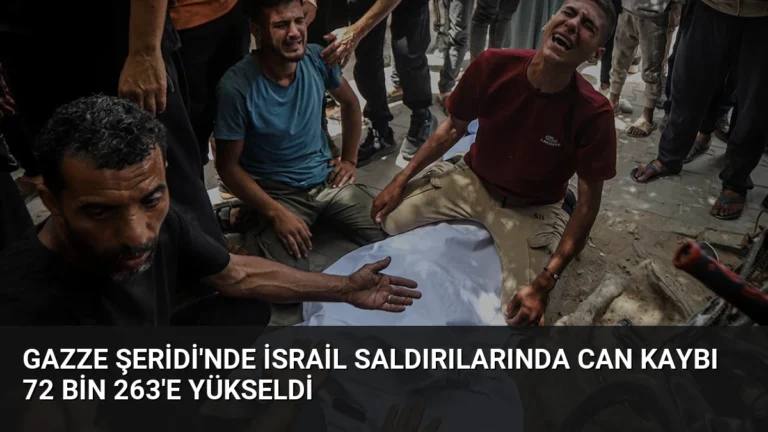 Gazze Şeridi’nde İsrail Saldırılarında Can Kaybı 72 Bin 263’e Yükseldi