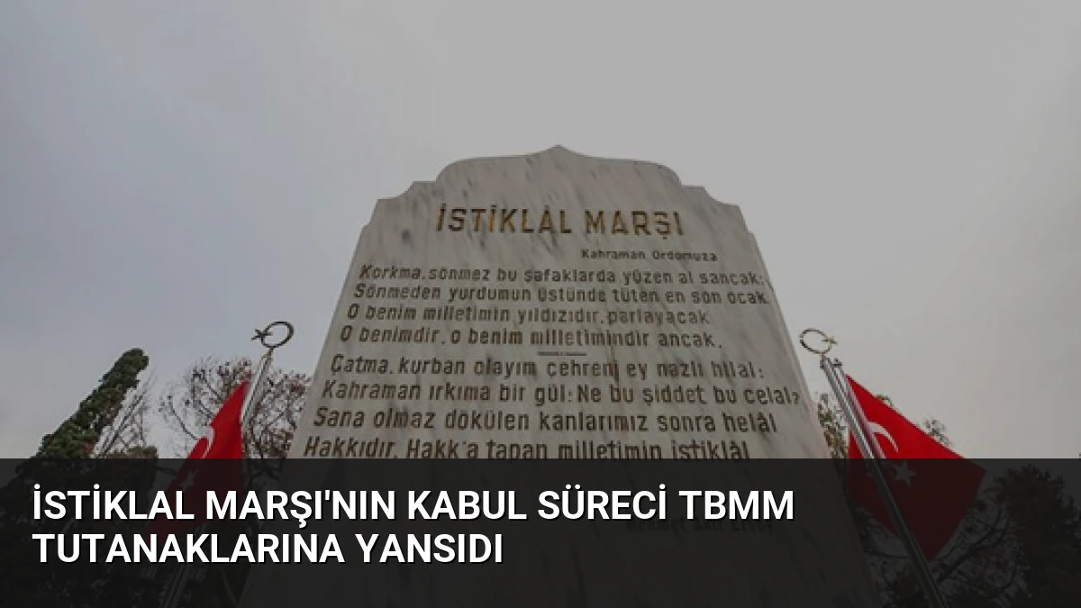İstiklal Marşı’nın Kabul Süreci TBMM Tutanaklarına Yansıdı