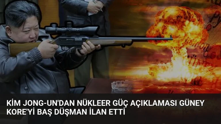 Kim Jong-un’dan Nükleer Güç Açıklaması Güney Kore’yi Baş Düşman İlan Etti