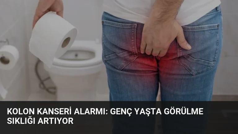 Kolon Kanseri Alarmı: Genç Yaşta Görülme Sıklığı Artıyor