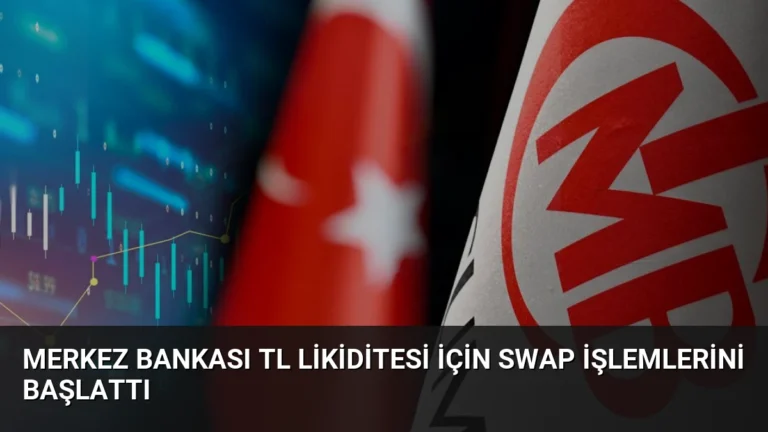 Merkez Bankası TL Likiditesi İçin Swap İşlemlerini Başlattı