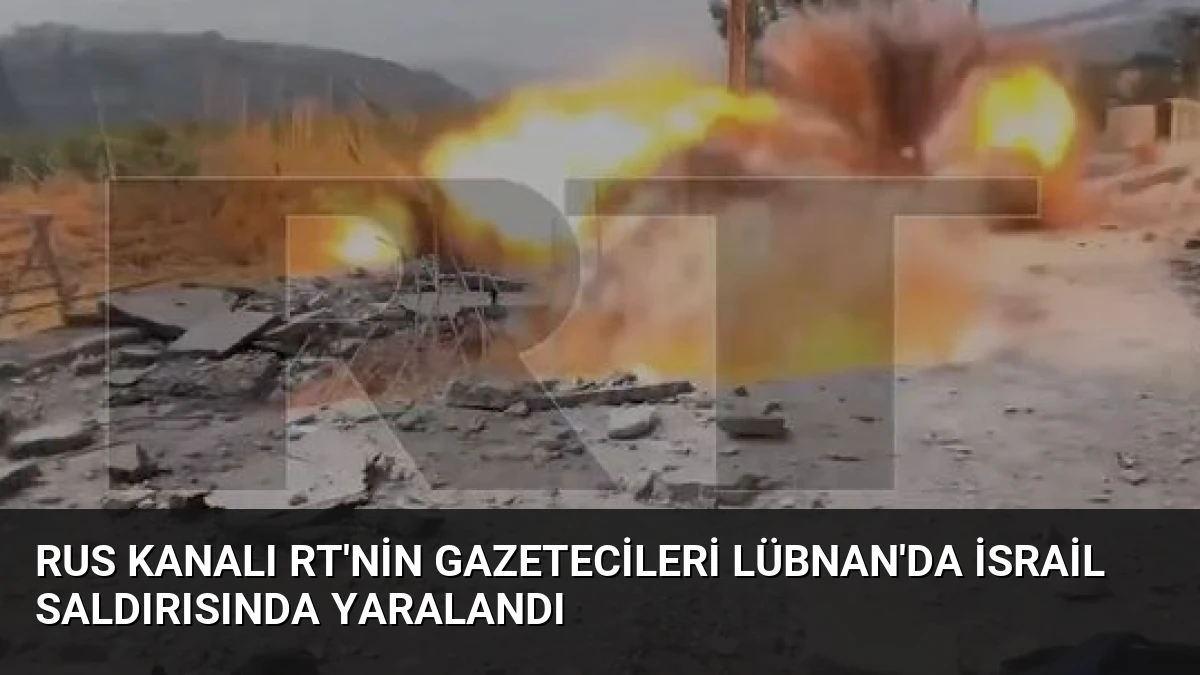 Rus Kanalı RT’nin Gazetecileri Lübnan’da İsrail Saldırısında Yaralandı