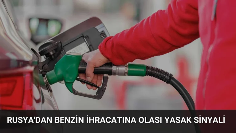 Rusya’dan Benzin İhracatına Olası Yasak Sinyali