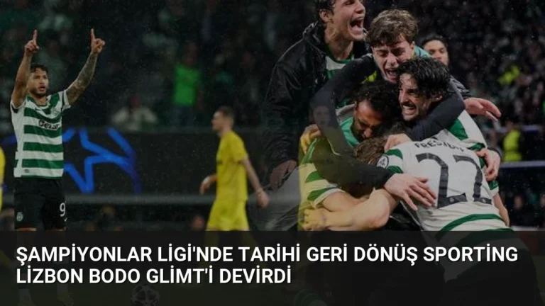 Şampiyonlar Ligi’nde Tarihi Geri Dönüş Sporting Lizbon Bodo Glimt’i Devirdi