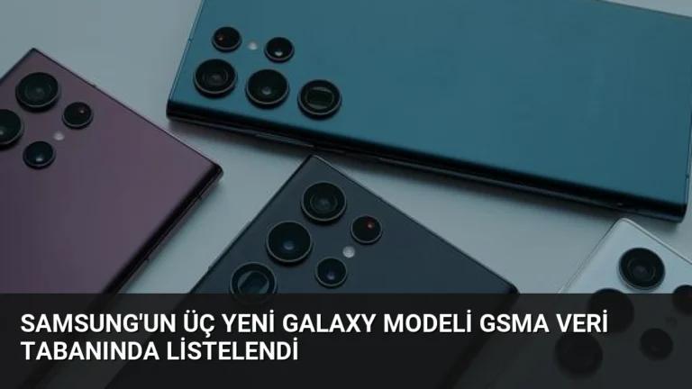 Samsung’un Üç Yeni Galaxy Modeli GSMA Veri Tabanında Listelendi