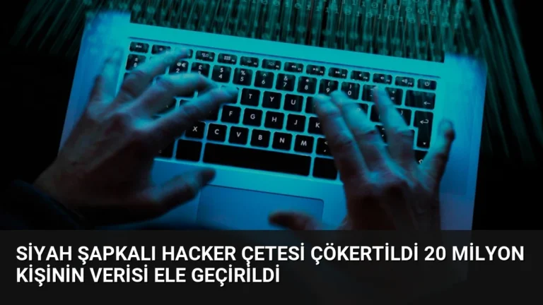 Siyah Şapkalı Hacker Çetesi Çökertildi 20 Milyon Kişinin Verisi Ele Geçirildi