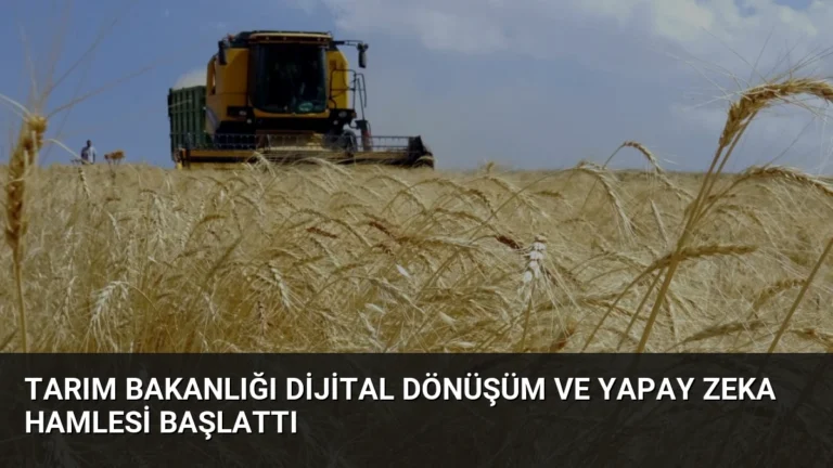 Tarım Bakanlığı Dijital Dönüşüm ve Yapay Zeka Hamlesi Başlattı