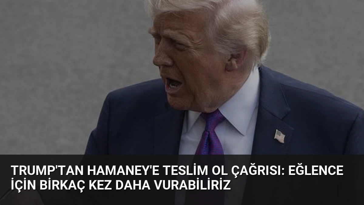 Trump’tan Hamaney’e Teslim Ol Çağrısı: Eğlence İçin Birkaç Kez Daha Vurabiliriz