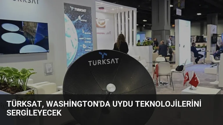 TÜRKSAT, Washington’da Uydu Teknolojilerini Sergileyecek