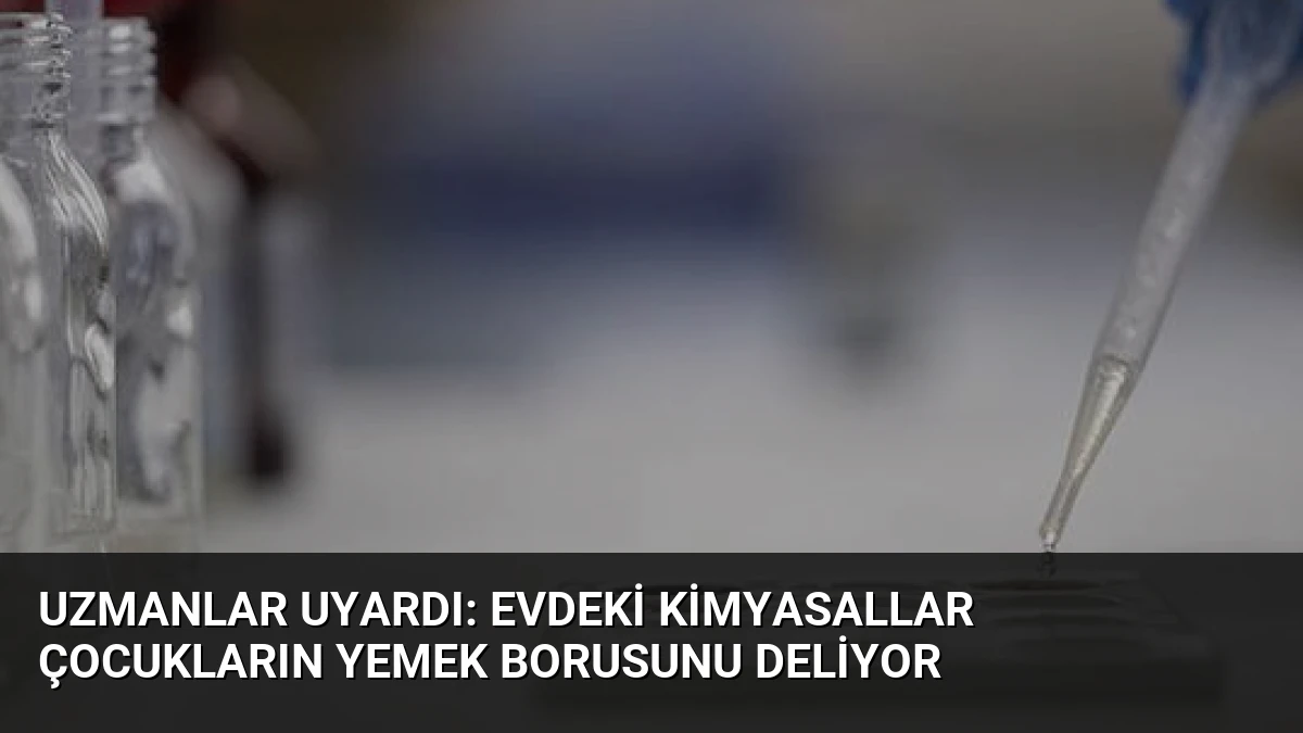 Uzmanlar Uyardı: Evdeki Kimyasallar Çocukların Yemek Borusunu Deliyor