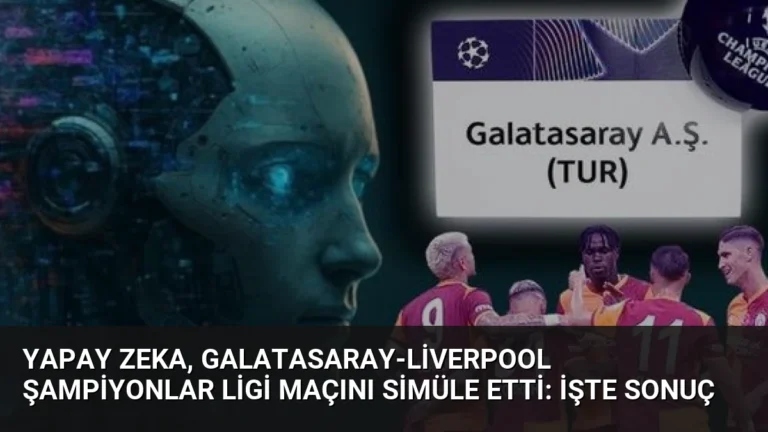 Yapay Zeka, Galatasaray-Liverpool Şampiyonlar Ligi Maçını Simüle Etti: İşte Sonuç