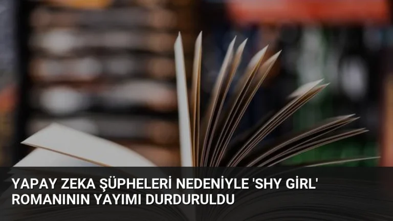 Yapay Zeka Şüpheleri Nedeniyle ‘Shy Girl’ Romanının Yayımı Durduruldu