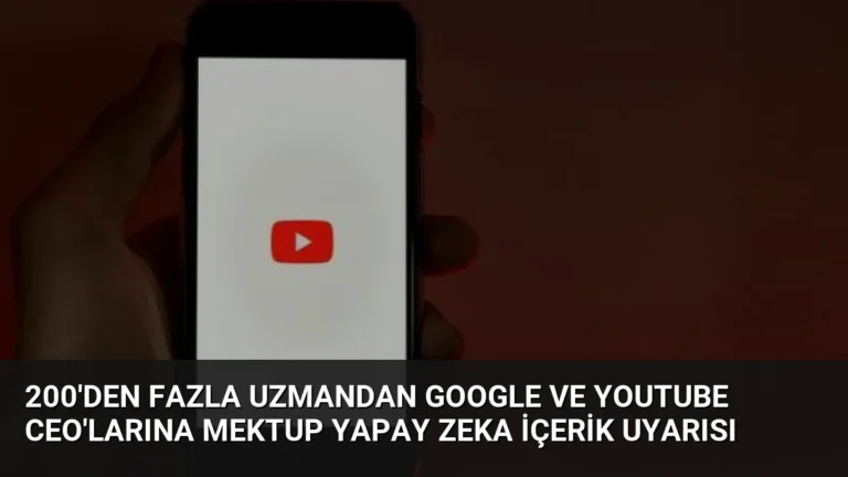200’den Fazla Uzmandan Google ve YouTube CEO’larına Mektup Yapay Zeka İçerik Uyarısı