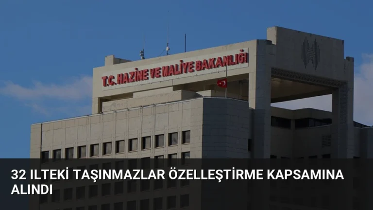 32 Ilteki Taşınmazlar Özelleştirme Kapsamına Alındı