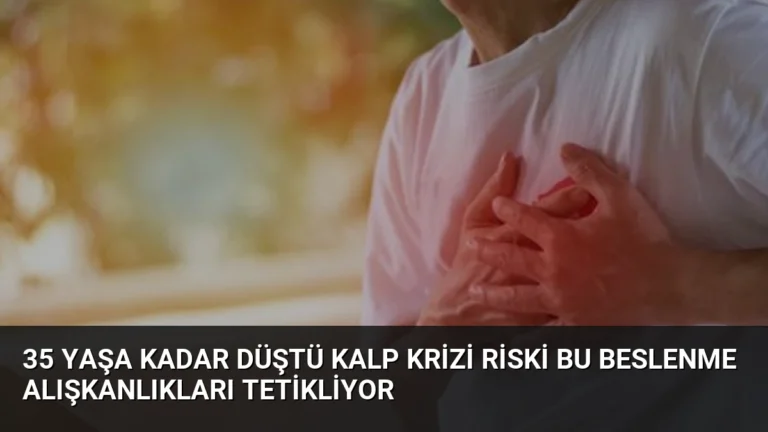 35 Yaşa Kadar Düştü Kalp Krizi Riski Bu Beslenme Alışkanlıkları Tetikliyor