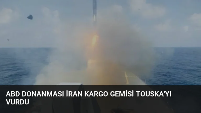 ABD Donanması İran Kargo Gemisi Touska’yı Vurdu