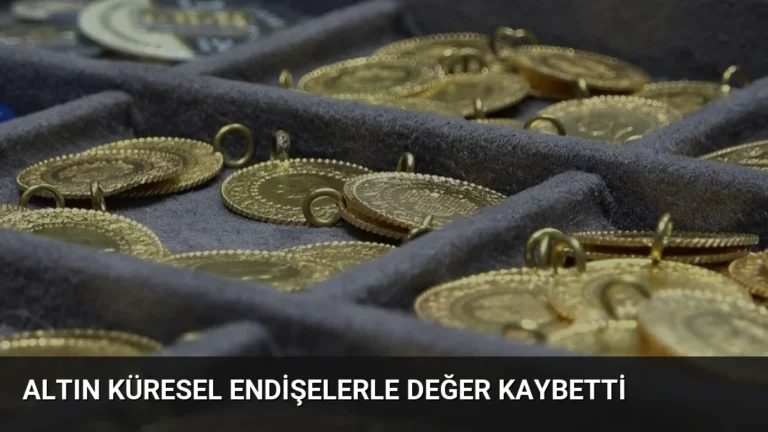 Altın Küresel Endişelerle Değer Kaybetti