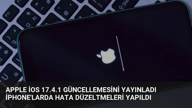 Apple iOS 17.4.1 Güncellemesini Yayınladı iPhone’larda Hata Düzeltmeleri Yapıldı