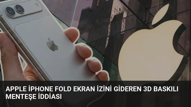 Apple iPhone Fold Ekran İzini Gideren 3D Baskılı Menteşe İddiası