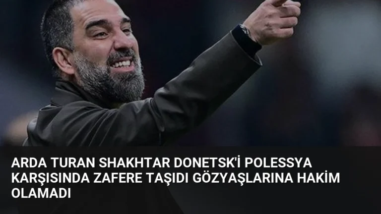 Arda Turan Shakhtar Donetsk’i Polessya Karşısında Zafere Taşıdı Gözyaşlarına Hakim Olamadı