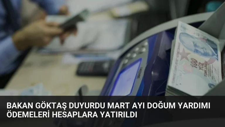 Bakan Göktaş Duyurdu Mart Ayı Doğum Yardımı Ödemeleri Hesaplara Yatırıldı