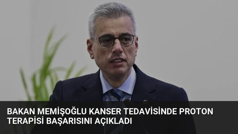 Bakan Memişoğlu Kanser Tedavisinde Proton Terapisi Başarısını Açıkladı