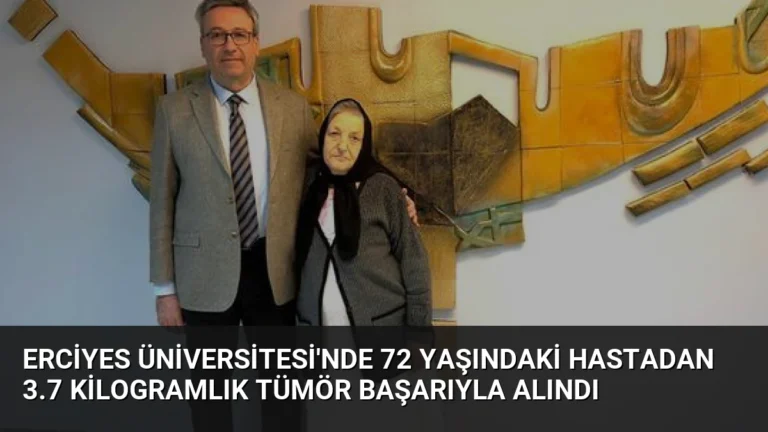 Erciyes Üniversitesi’nde 72 Yaşındaki Hastadan 3.7 Kilogramlık Tümör Başarıyla Alındı