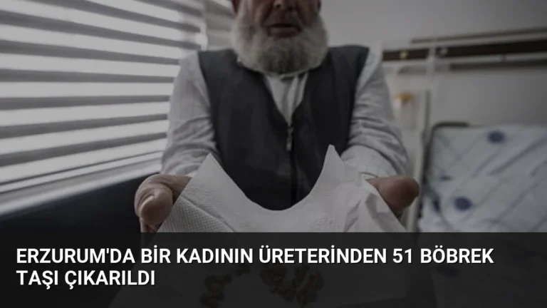 Erzurum’da Bir Kadının Üreterinden 51 Böbrek Taşı Çıkarıldı