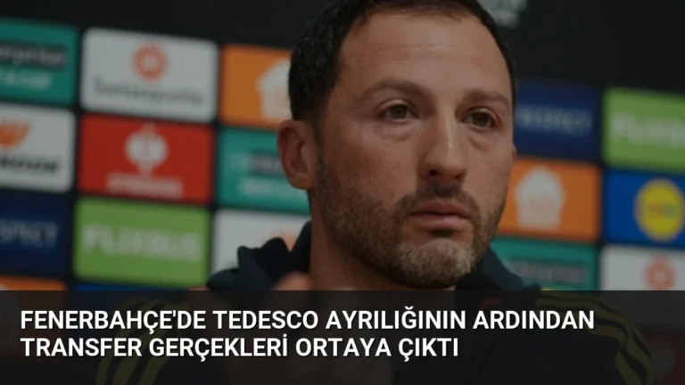 Fenerbahçe’de Tedesco Ayrılığının Ardından Transfer Gerçekleri Ortaya Çıktı