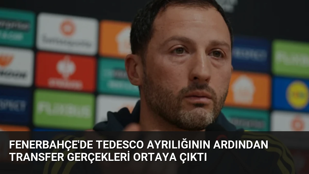Fenerbahçe’de Tedesco Ayrılığının Ardından Transfer Gerçekleri Ortaya Çıktı
