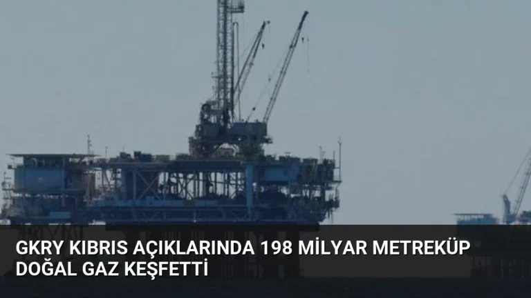 GKRY Kıbrıs Açıklarında 198 Milyar Metreküp Doğal Gaz Keşfetti