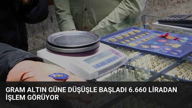 Gram Altın Güne Düşüşle Başladı 6.660 Liradan İşlem Görüyor