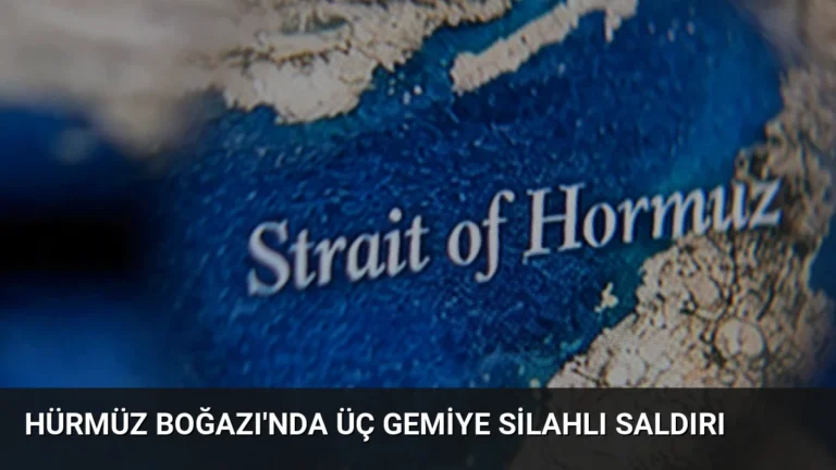 Hürmüz Boğazı’nda Üç Gemiye Silahlı Saldırı