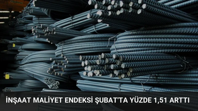 İnşaat Maliyet Endeksi Şubat’ta Yüzde 1,51 Arttı