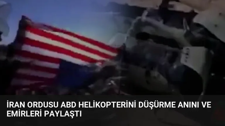 İran Ordusu ABD Helikopterini Düşürme Anını ve Emirleri Paylaştı