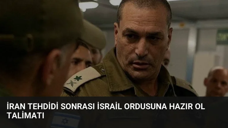 İran Tehdidi Sonrası İsrail Ordusuna Hazır Ol Talimatı