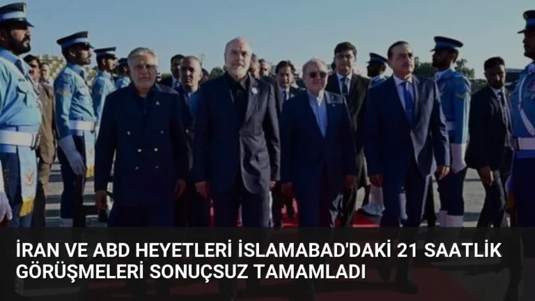 İran ve ABD Heyetleri İslamabad’daki 21 Saatlik Görüşmeleri Sonuçsuz Tamamladı